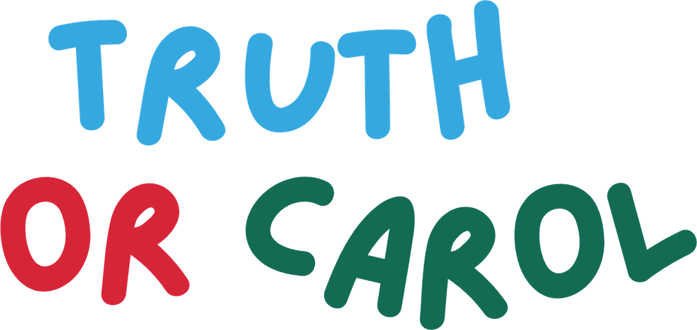 Truth or Carol